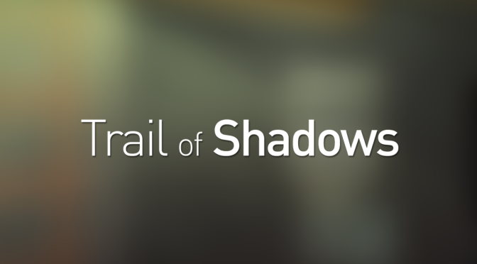 Trail of Shadows: Origin Now Available